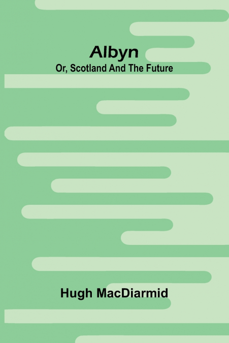 ALBYN, OR, SCOTLAND AND THE FUTURE