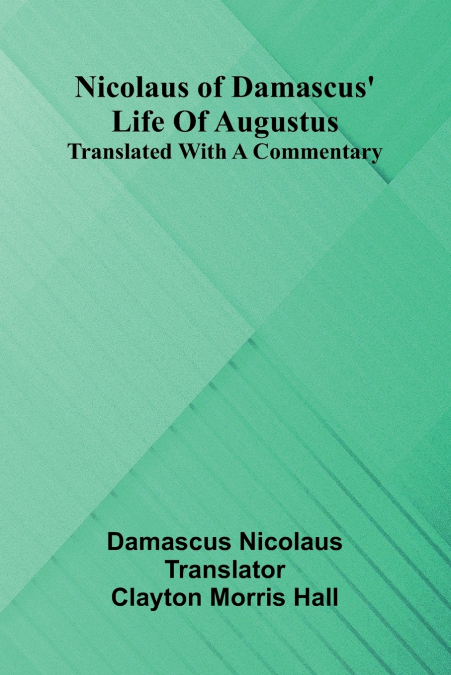 NICOLAUS OF DAMASCUS? LIFE OF AUGUSTUS