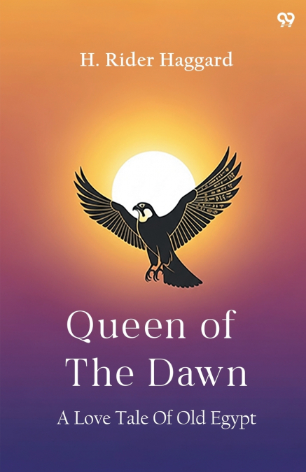 QUEEN OF THE DAWN A LOVE TALE OF OLD EGYPT