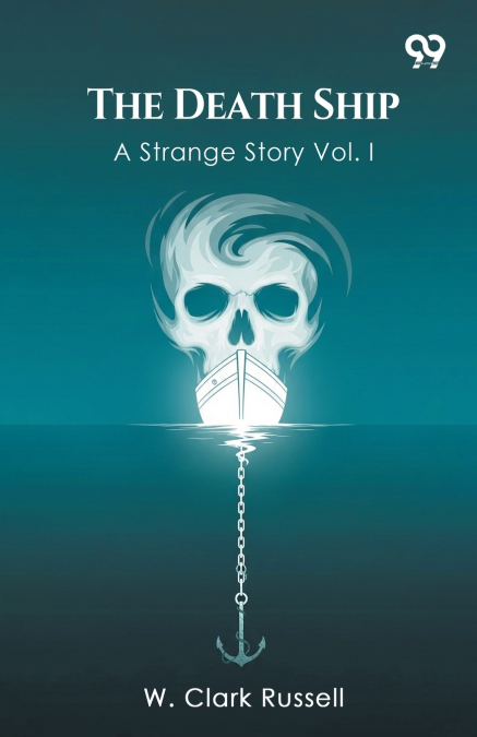 THE DEATH SHIP A STRANGE STORY VOL. I
