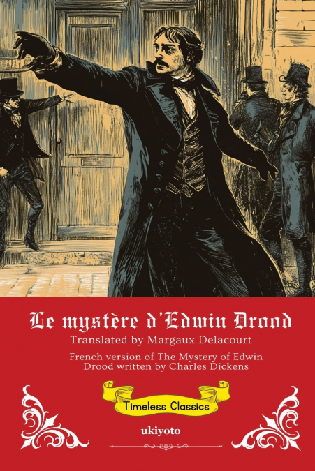 LE MYSTERE D?EDWIN DROOD FRENCH TRANSLATION OF THE MYSTERY