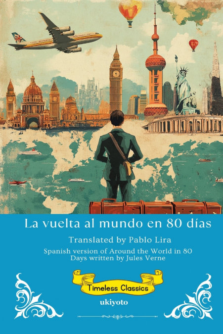 LA VUELTA AL MUNDO EN 80 DIAS SPANISH VERSION OF AROUND TH