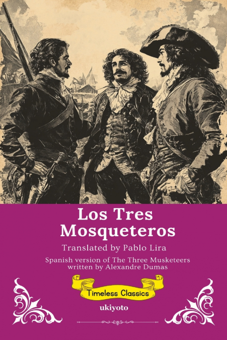LOS TRES MOSQUETEROS SPANISH TRANSLATION THE THREE MUSKETE