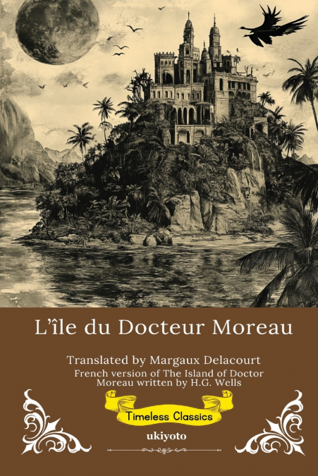 L?ILE DU DOCTEUR MOREAU FRENCH VERSION OF THE ISLAND OF DO