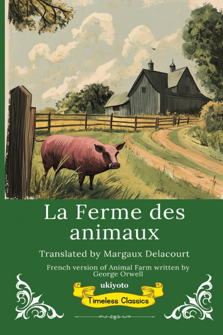 LA FERME DES ANIMAUX FRENCH VERSION OF ANIMAL FARM