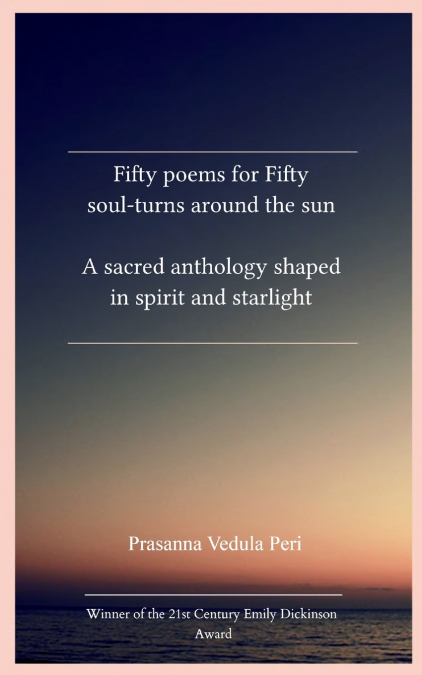 FIFTY POEMS FOR FIFTY SOUL-TURNS AROUND THE SUN