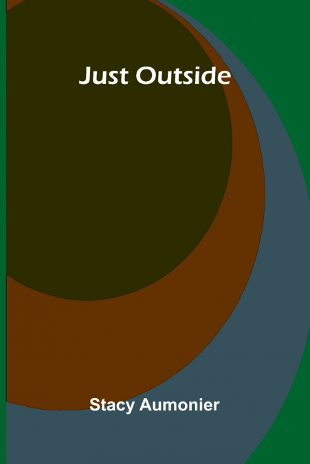 JUST OUTSIDE