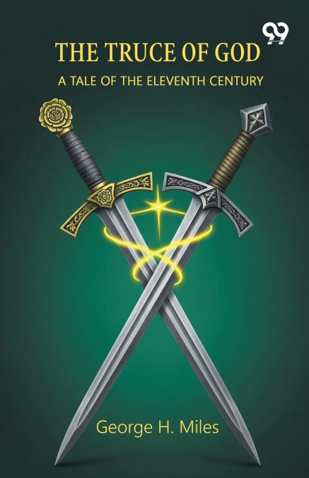 THE TRUCE OF GOD A TALE OF THE ELEVENTH CENTURY