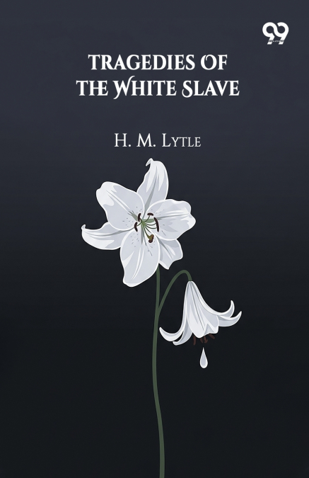TRAGEDIES OF THE WHITE SLAVE