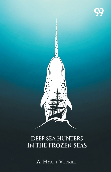 DEEP SEA HUNTERS IN THE FROZEN SEAS