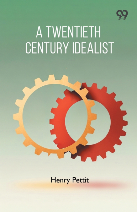 A TWENTIETH CENTURY IDEALIST