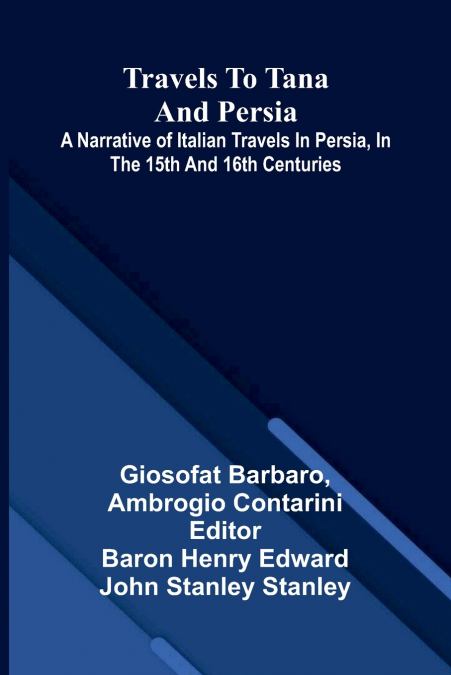 TRAVELS TO TANA AND PERSIA