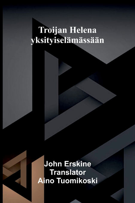 TROIJAN HELENA YKSITYISELAMASSAAN