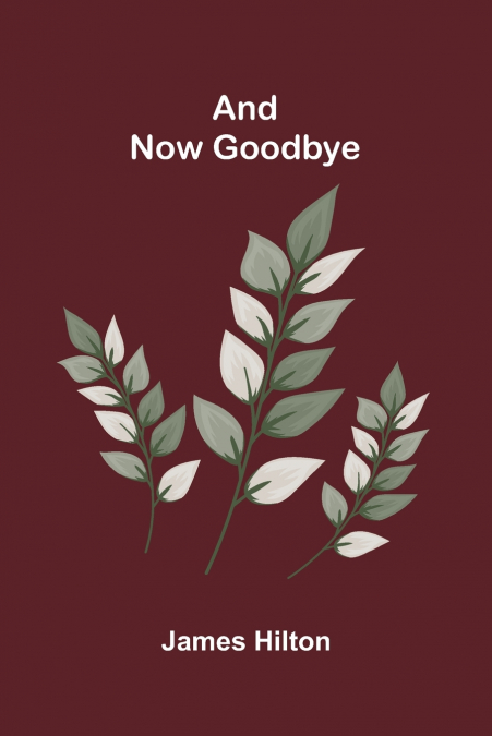 AND NOW GOODBYE