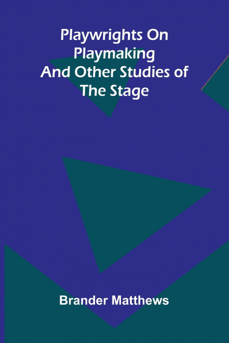 PLAYWRIGHTS ON PLAYMAKING