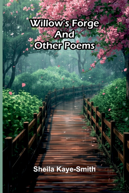WILLOW?S FORGE, AND OTHER POEMS
