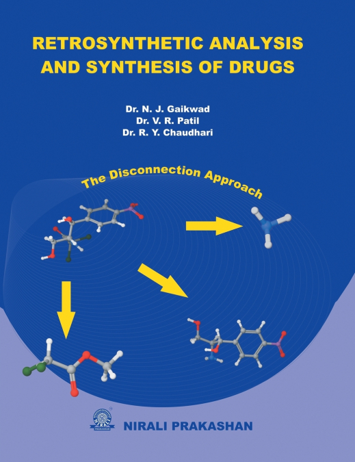 RETROSYNTHETIC ANALYSIS & SYNTHESIS OF DRUGS