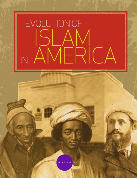 EVOLUTION OF ISLAM IN AMERICA