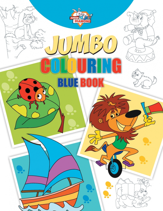 JUMBO COLOURING BLUE BOOK FOR 4 TO 8 YEARS OLD KIDS BEST G