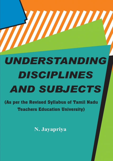UNDERSTANDING DISCIPLINES AND SUBJECTS