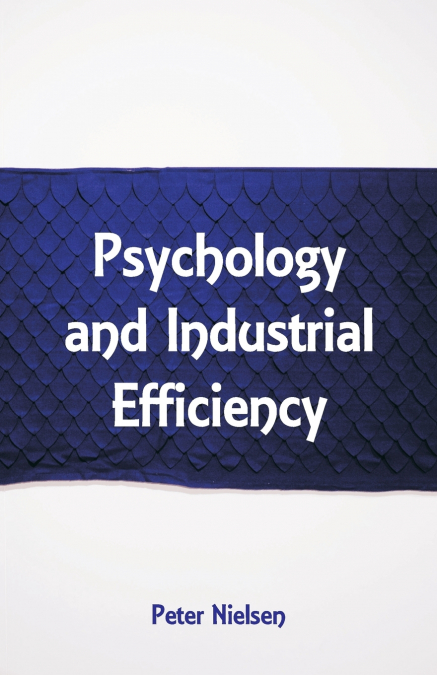 PSYCHOLOGY AND INDUSTRIAL EFFICIENCY
