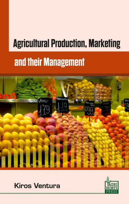 AGRICULTURAL PRODUCTION MARKETING AND THEIR MANAGEMENT