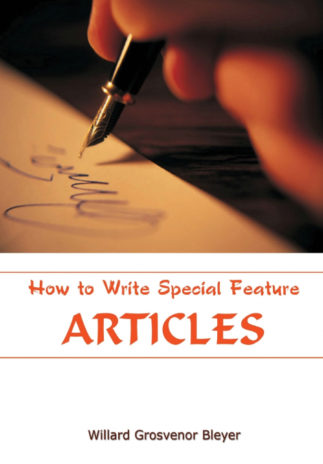 HOW TO WRITE SPECIAL FEATURE ARTICLES