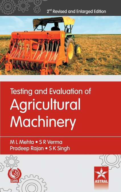 TESTING AND EVALUATION OF AGRICULTURAL MACHINERY 2ND REVISED