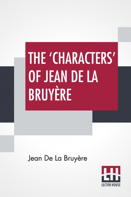 THE ?CHARACTERS? OF JEAN DE LA BRUYERE