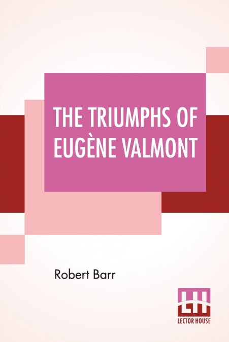 THE TRIUMPHS OF EUGENE VALMONT
