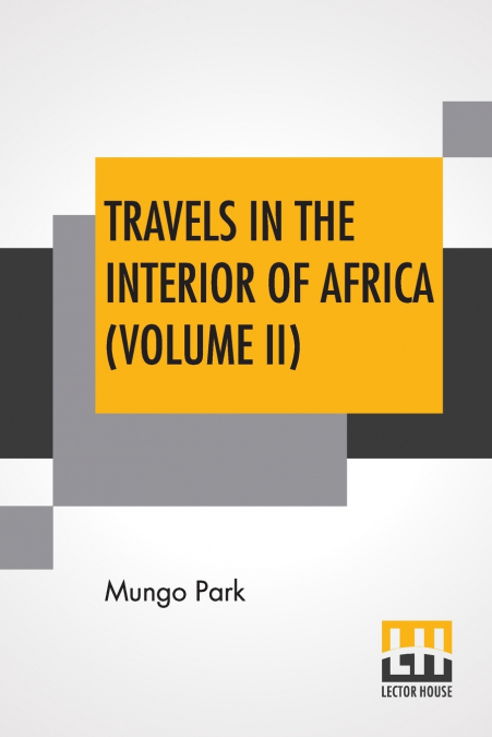 TRAVELS IN THE INTERIOR OF AFRICA (VOLUME II)
