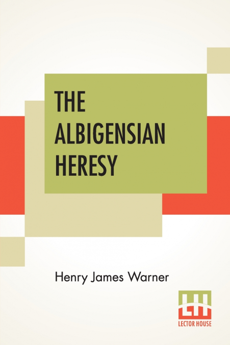 THE ALBIGENSIAN HERESY