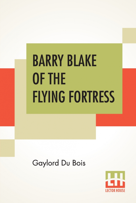BARRY BLAKE OF THE FLYING FORTRESS