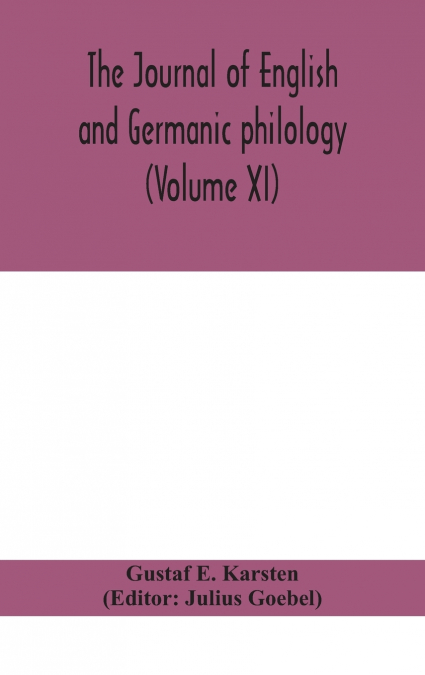 THE JOURNAL OF ENGLISH AND GERMANIC PHILOLOGY (VOLUME XI)