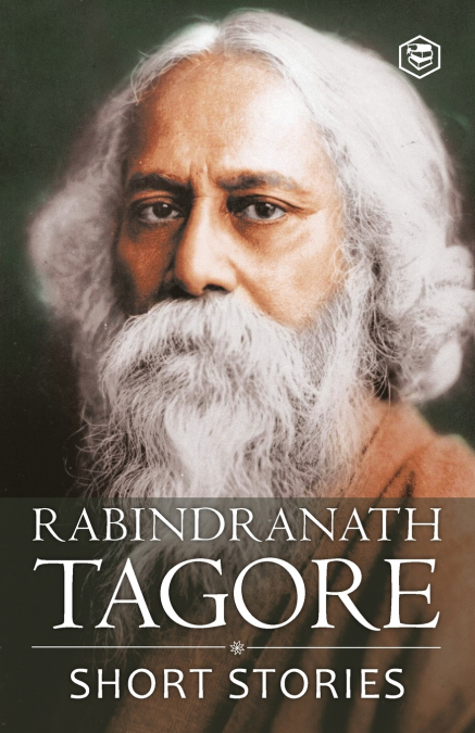 RABINDRANATH TAGORE - SHORT STORIES (MASTERS COLLECTIONS INC