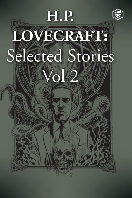 H. P. LOVECRAFT SELECTED STORIES VOL 2