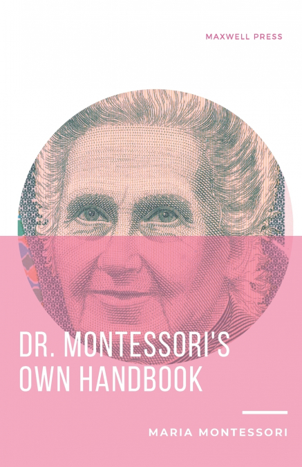 DR. MONTESSORI?S OWN HANDBOOK