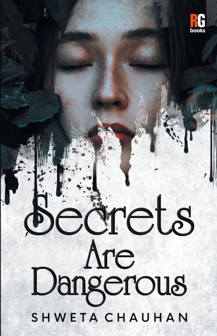 SECRETS ARE DANGEROUS