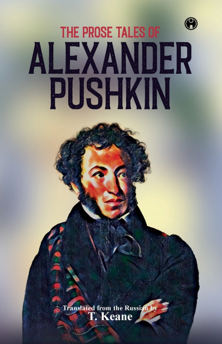 THE PROSE TALES OF ALEXANDER PUSHKIN