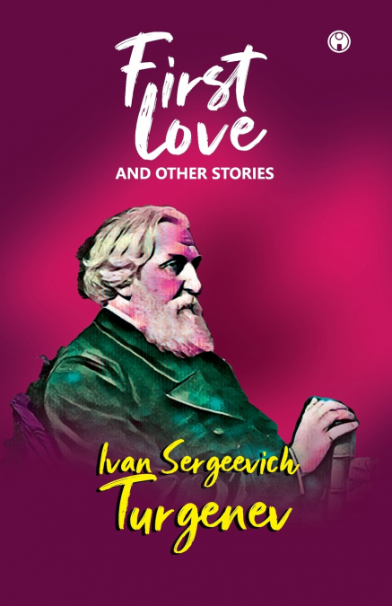 FIRST LOVE AND OTHER STORIES