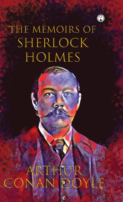 THE MEMOIRS OF SHERLOCK HOLMES