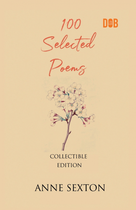 100 SELECTED POEMS, ANNE SEXTON