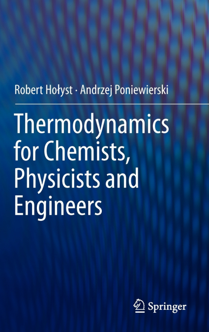 THERMODYNAMICS FOR CHEMISTS, PHYSICISTS AND ENGINEERS