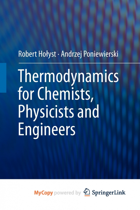 THERMODYNAMICS FOR CHEMISTS, PHYSICISTS AND ENGINEERS