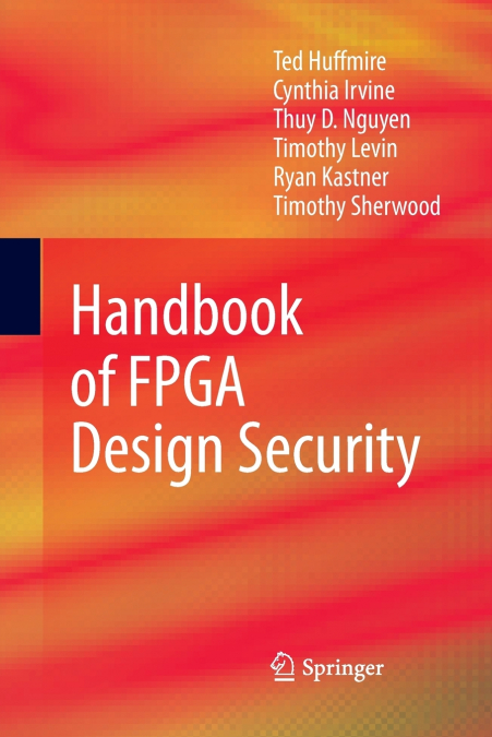HANDBOOK OF FPGA DESIGN SECURITY