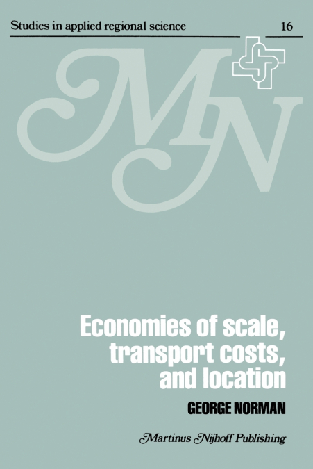 ECONOMIES OF SCALE, TRANSPORT COSTS AND LOCATION