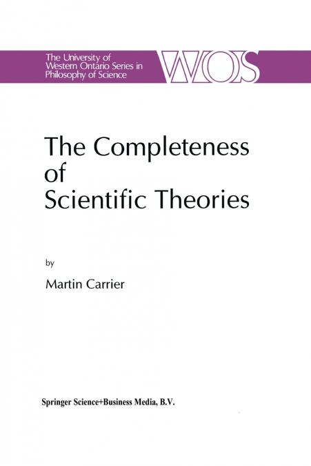 THE COMPLETENESS OF SCIENTIFIC THEORIES
