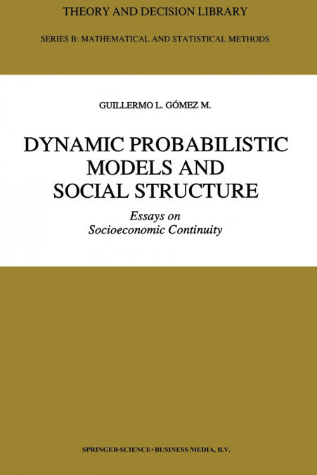 DYNAMIC PROBABILISTIC MODELS AND SOCIAL STRUCTURE