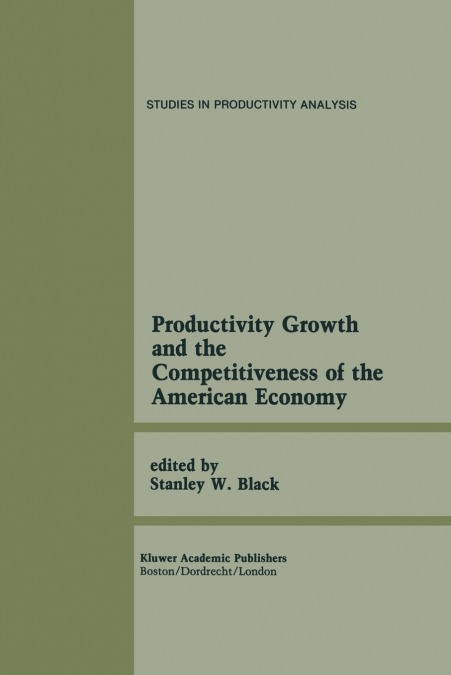 PRODUCTIVITY GROWTH AND THE COMPETITIVENESS OF THE AMERICAN