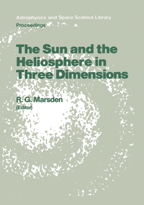 THE SUN AND THE HELIOSPHERE IN THREE DIMENSIONS